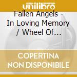 Fallen Angels - In Loving Memory / Wheel Of Fortune (2 Cd) cd