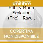 Hillbilly Moon Explosion (The) - Raw Deal cd
