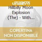Hillbilly Moon Explosion (The) - With Monsters And Gods cd