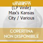 (LP Vinile) Max's Kansas City / Various lp vinile di Jungle Records