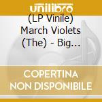 (LP Vinile) March Violets (The) - Big Soul Kiss: The Bbc Recordings 1982-1986 (2 Lp) lp vinile