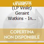 (LP Vinile) Geraint Watkins - In A Bad Mood / In A Raw Mood (2 Lp) (Rsd 2023) vinile
