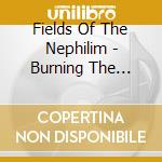 Fields Of The Nephilim - Burning The Fields cd