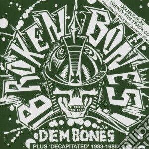 Broken Bones - Dem Bones+decapitated cd musicale di Bones Broken