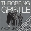 Throbbing Gristle - Once Upon A Time cd