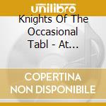 Knights Of The Occasional Tabl - At One With Nature cd