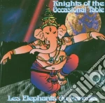Knights Of The Occasional Tale - Les Elephants Du Paradise cd