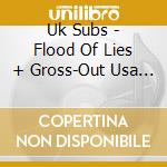 Uk Subs - Flood Of Lies + Gross-Out Usa (2 Cd) cd