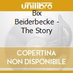 Bix Beiderbecke - The Story cd