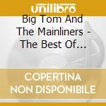 Big Tom And The Mainliners - The Best Of Irish Showbands cd