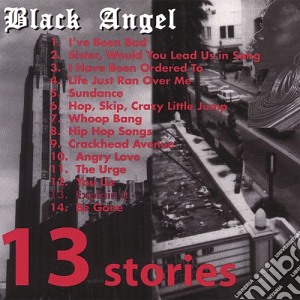 Black Angel - 13 Stories cd musicale di Black Angel