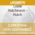 Leslie Hutchinson - Hutch cd