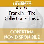 Aretha Franklin - The Collection - The Collector Series cd musicale di Aretha Franklin