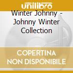 Winter Johnny - Johnny Winter Collection cd