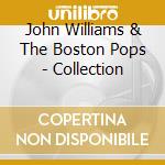 John Williams & The Boston Pops - Collection cd musicale di John Williams & The Boston Pops