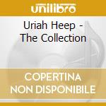 Uriah Heep - The Collection cd musicale di Uriah Heep