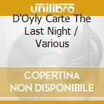 D'Oyly Carte The Last Night / Various cd
