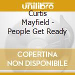 Curtis Mayfield - People Get Ready cd