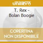 T. Rex - Bolan Boogie cd musicale di T