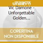 Vic Damone - Unforgettable Golden Classics