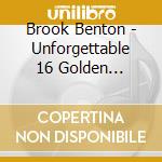 Brook Benton - Unforgettable 16 Golden Classics cd