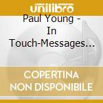 Paul Young - In Touch-Messages Of Love (1987) cd