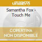 Samantha Fox - Touch Me cd