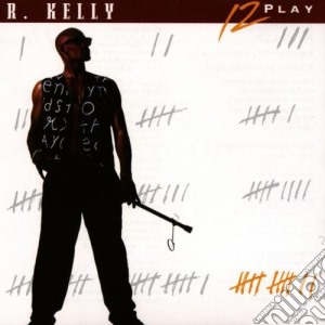R. Kelly - 12 Play cd musicale di R.KELLY