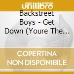 Backstreet Boys - Get Down (Youre The One For Me) cd
