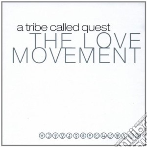 A Tribe Called Quest - The Love Movement cd musicale di A Tribe Called Quest