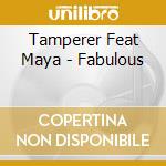 Tamperer Feat Maya - Fabulous cd