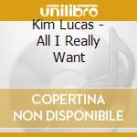 Kim Lucas - All I Really Want cd