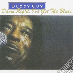 Buddy Guy - Damn Right I've Got The Blues cd musicale di GUY BUDDY