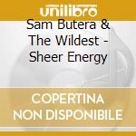 Sam Butera & The Wildest - Sheer Energy cd