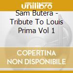 Sam Butera - Tribute To Louis Prima Vol 1 cd