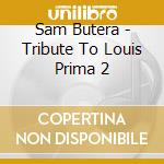 Sam Butera - Tribute To Louis Prima 2 cd