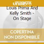 Louis Prima And Kelly Smith - On Stage cd