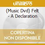 (Music Dvd) Felt - A Declaration cd