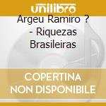 Argeu Ramiro ? - Riquezas Brasileiras cd
