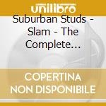 Suburban Studs - Slam - The Complete Collection cd