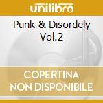 Punk & Disordely Vol.2 cd musicale di V/A