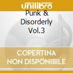 Punk & Disorderly Vol.3 cd musicale di V/A