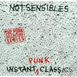 Not Sensibles - Instant Punk Classics cd musicale di Sensibles Not