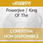 Powerjive / King Of The cd