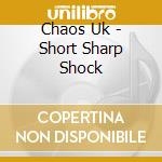 Chaos Uk - Short Sharp Shock cd