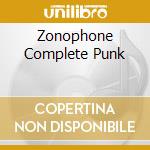 Zonophone Complete Punk cd musicale di V/A