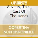 Adverts, The - Cast Of Thousands cd