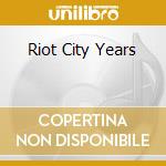 Riot City Years cd musicale di CHAOTIC DISCHORD