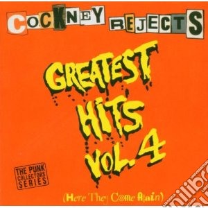 Cockney Rejects - Greatest Hits Vol.4 cd musicale di Rejects Cockney