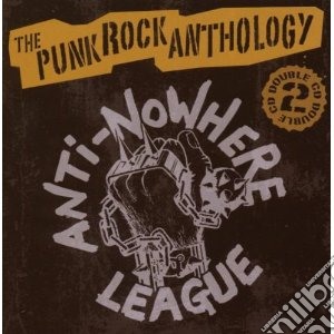 Anti-Nowhere League - Punk Rock Anthology cd musicale di League Anti-nowhere